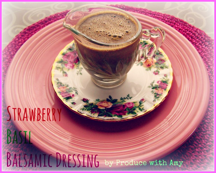 Strawberry Basil Balsamic Dressing by Produce with Amy