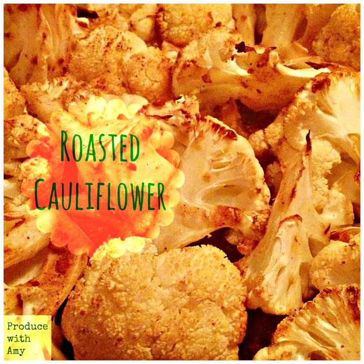 Roasted Cauliflower by Produce with Amy